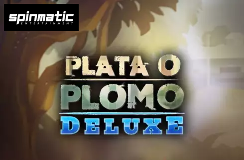 Plata o Plomo Deluxe